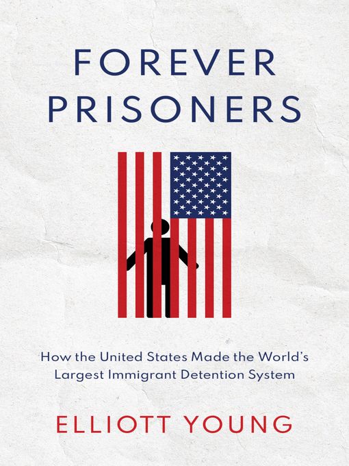 Title details for Forever Prisoners by Elliott Young - Available